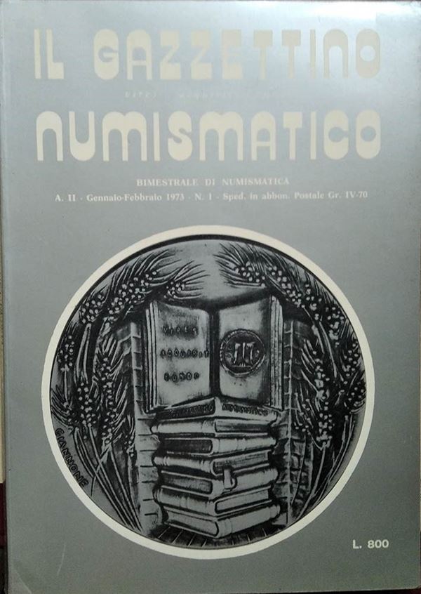 IL GAZZETTINO NUMISMATICO - Bimestrale di Numismatica con rubriche di Medaglistica Cartamoneta Filatelia Archeologia. A. II, n. 1. Gennaio-Febbraio. Pp. 114, ill. S. Severina, 1973.