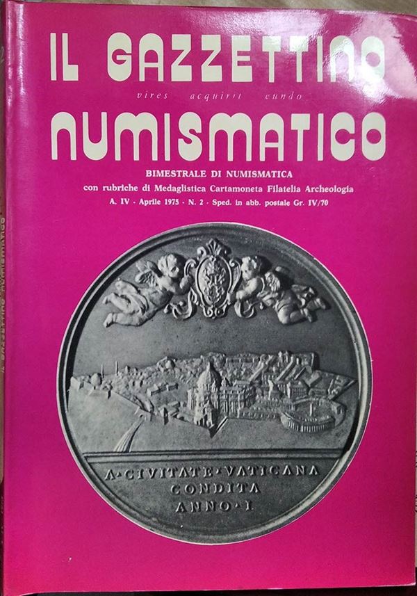 IL GAZZETTINO NUMISMATICO - Bimestrale di Numismatica con rubriche di Medaglistica Cartamoneta Filatelia Archeologia. A. IV, n. 2. Aprile. Pp. 115-226, ill. S. Severina, 1975.