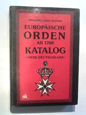 Klenau A. - Europäische Orden Ab 1700 Katalog - Ohne Deutschland. Rosenheim, 1978. 215 Pp. B./w. ...