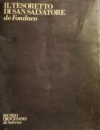 Peduto P. - il Tesoretto di San Salvatore De Fondaco. Museo Diocesano di Salerno. Salerno, 1990, ...