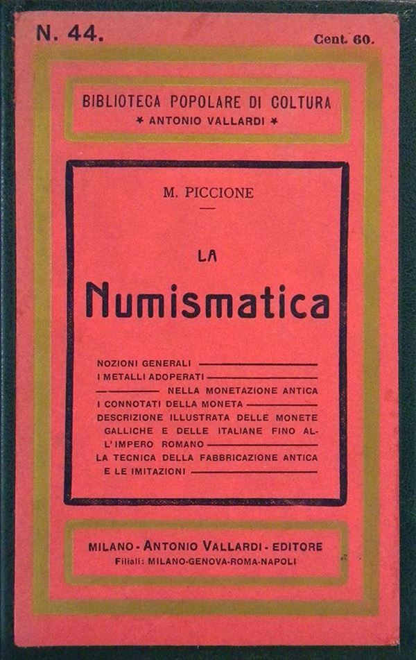 PICCIONE M. – La Numismatica. Milano, 1939. pp. 128, ill. b. n.     Raro