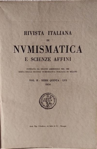 Rivista Italiana di Numismatica e Scienze Affini - Volume II, S. V. N. LVI. (1954). – Perugia, Pp...