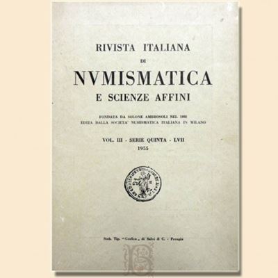 Rivista Italiana di Numismatica e Scienze Affini - Volume III, S. V. N. LVII. (1955). – Perugia, ...