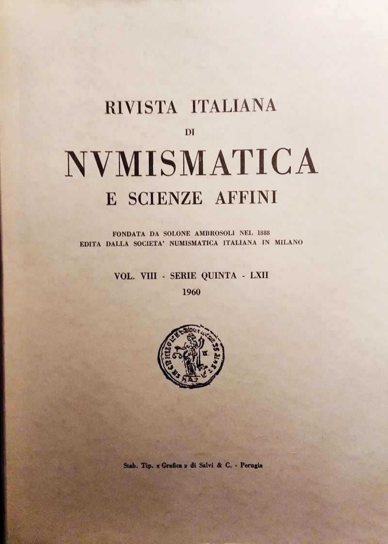 Rivista Italiana di Numismatica e Scienze Affini – Vol. LVIII. - Serie V, Vol. VIII – Milano, 195...