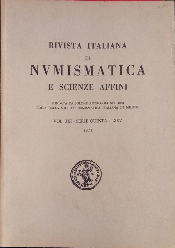 Rivista Italiana di Numismatica e Scienze Affini – Vol. LXXV. - Serie V, Vol. XXI – (1973) Milano...