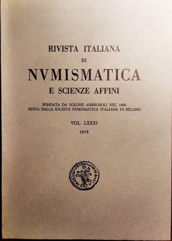 Rivista Italiana di Numismatica e Scienze Affini – Vol. LXXXI – Milano, 1979. Pp. 311, Molte Ill....