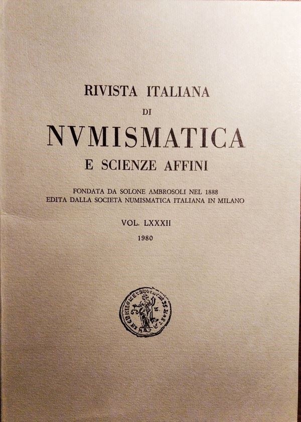 RIVISTA ITALIANA DI NUMISMATICA E SCIENZE AFFINI – Vol. LXXXII – Milano, 1980. Pp. 319, molte ill. b/n
