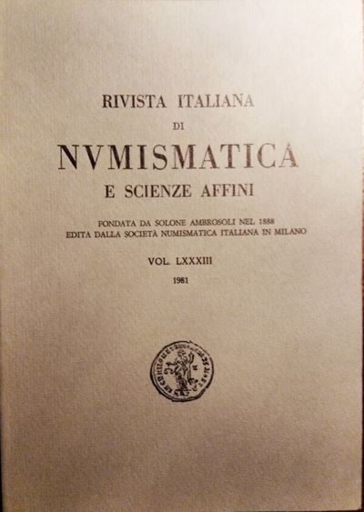 Rivista Italiana di Numismatica e Scienze Affini – Vol. LXXXIII – Milano, 1981. Pp. 337, Molte Il...