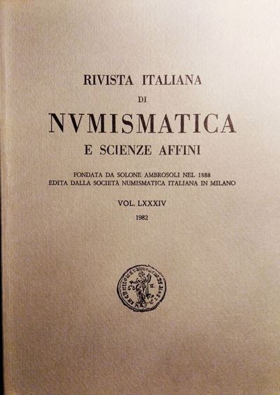 Rivista Italiana di Numismatica e Scienze Affini – Vol. LXXXIV – Milano, 1982. Pp 361. Molte Ill....