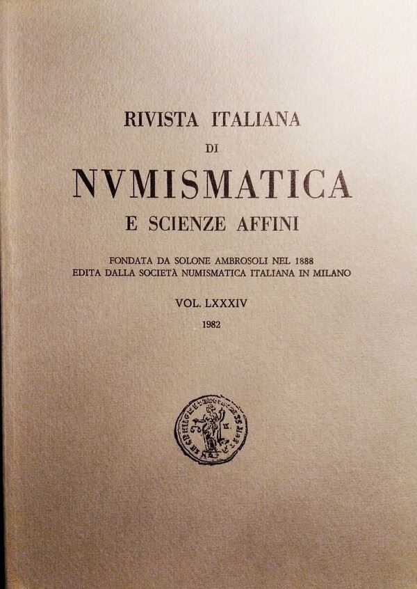 Rivista Italiana di Numismatica e Scienze Affini – Vol. LXXXIV – Milano, 1982. Pp 361. Molte Ill....
