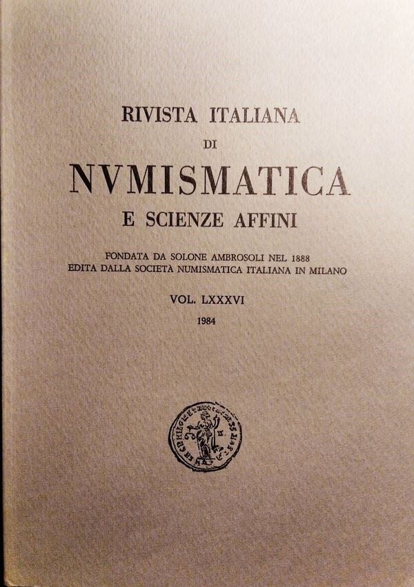 Rivista Italiana di Numismatica e Scienze Affini – Vol. LXXXVI – Milano, 1984. Pp. 295. Molte Ill...
