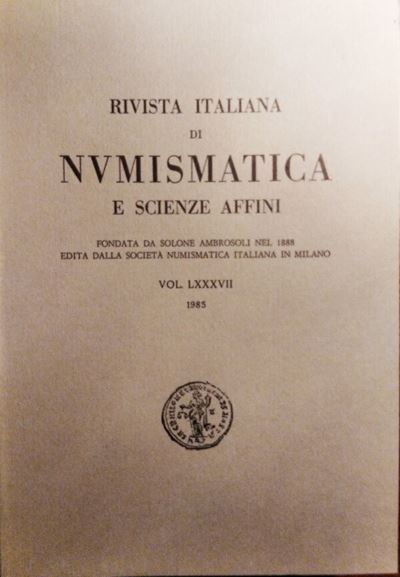 Rivista Italiana di Numismatica e Scienze Affini – Vol. LXXXVII – Milano, 1985. Pp. 351. Molte Il...
