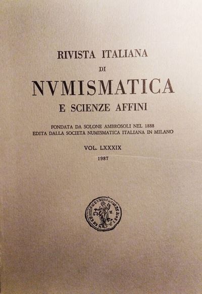 Rivista Italiana di Numismatica e Scienze Affini – Vol. LXXXIX – Milano, 1987. Pp. 271, Molte Ill...