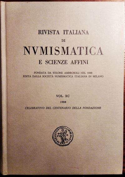 Rivista Italiana di Numismatica e Scienze Affini - Volume XC. (1988) Milano, 1988. Volume Celebra...