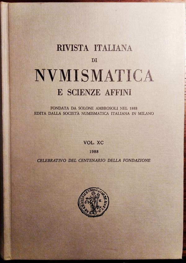 RIVISTA ITALIANA DI NUMISMATICA E SCIENZE AFFINI - Volume XC. (1988) Milano, 1988. Volume celebrativo del centenario della fondazione. pp. 655, molte ill. b/n