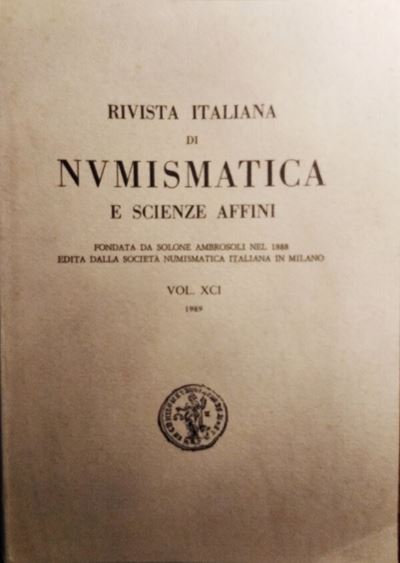 Rivista Italiana di Numismatica e Scienze Affini – Vol. XCI – Milano, 1989. Pp. 335, Molte Ill. B...