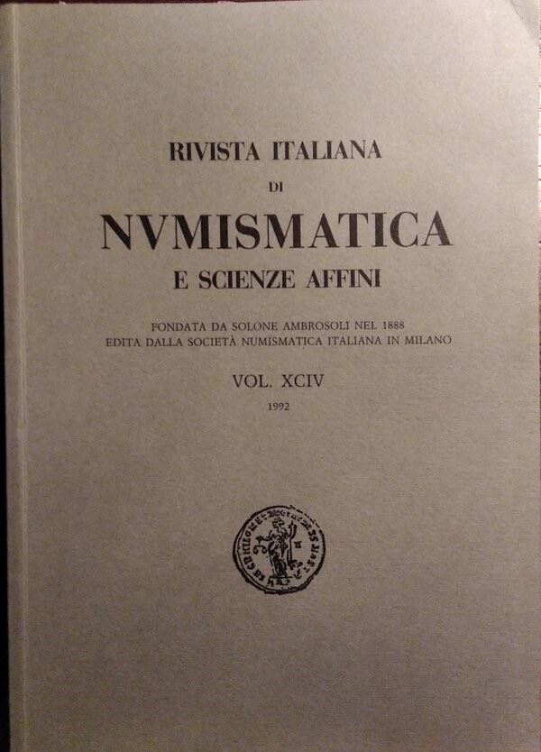 RIVISTA ITALIANA DI NUMISMATICA E SCIENZE AFFINI – Vol. XCIV – Milano, 1992. Pp. 384, molte ill. b/n