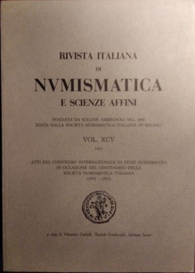 Rivista Italiana di Numismatica e Scienze Affini - Volume XCV. Milano, 1993. Moneta e Non Moneta....