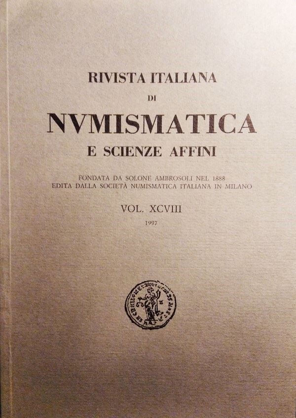 Rivista Italiana di Numismatica e Scienze Affini – Vol. XCVIII – Milano, 1997. Pp. 334, Molte Ill...