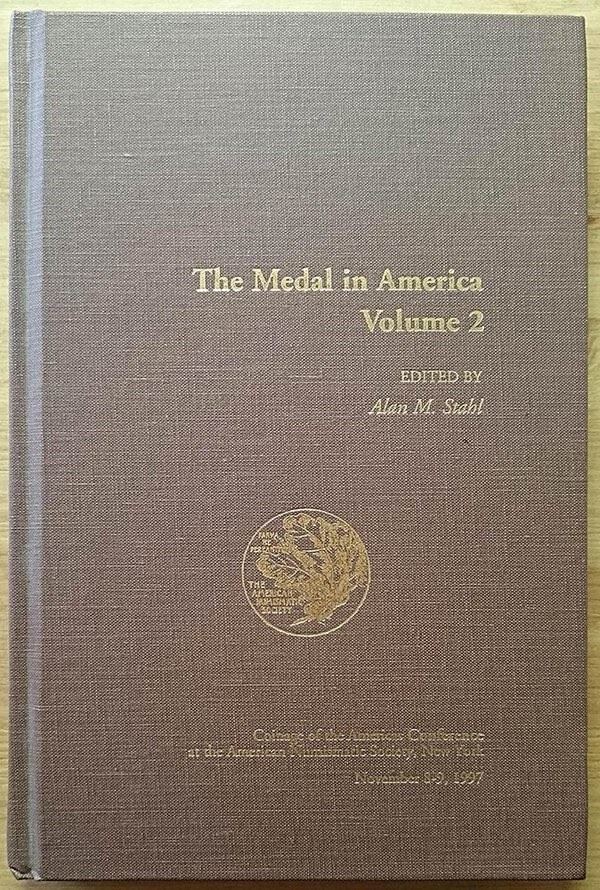 Stahl A. M. – The Medal in America. New York, 1997. Pp. 294, Ill