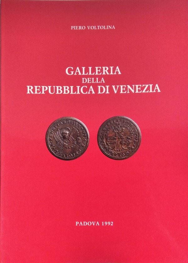 VOLTOLINA P. – Galleria della Repubblica di Venezia. Padova, 1992. pp.110, molte ill. b/n