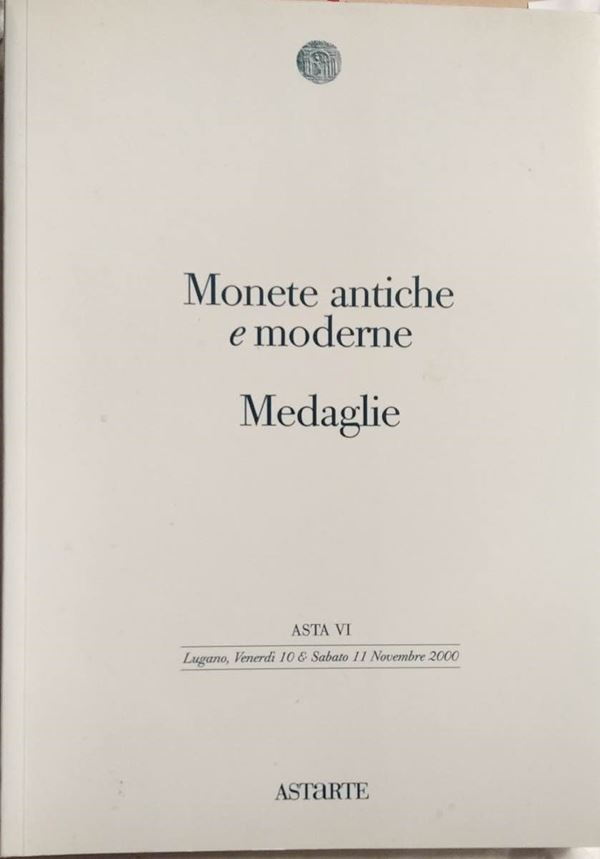 ASTARTE - Lugano Asta VI del 10-11 novembre 2000. Monete antiche e moderne. Medaglie. pp. 240, Lots 1495 all in b/w ill., 8 color plates of enlargements