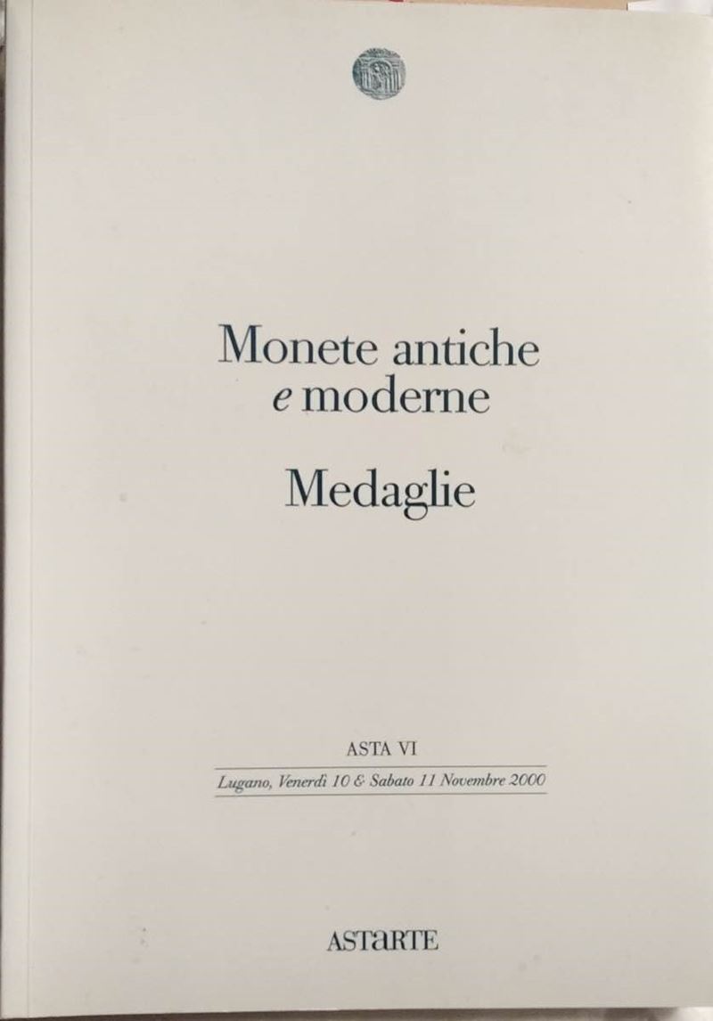 Astarte - Lugano Asta Vi del 10-11 Novembre 2000. Monete Antiche e Moderne. Medaglie. Pp. 240, Lo...