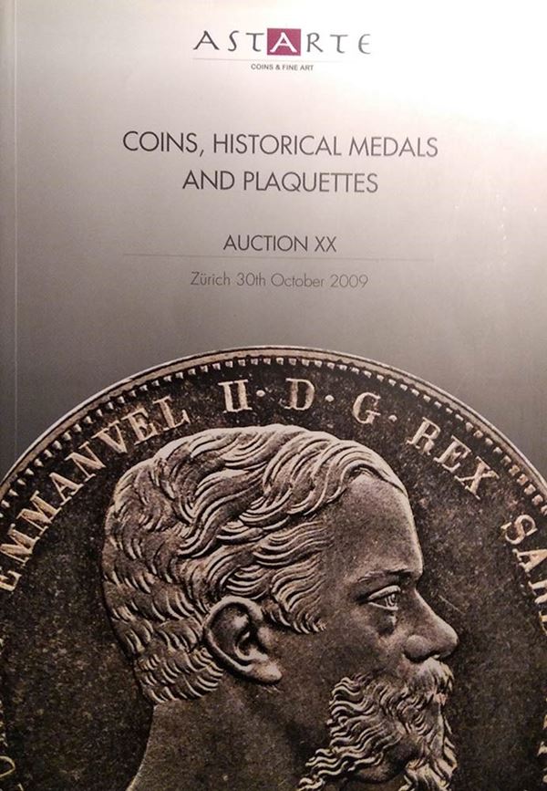 ASTARTE - Lugano. Asta XX del 30 ottobre 2009. Coins, historical medals and plaquettes. pp. 495, Lots 148 all in b/w ill.