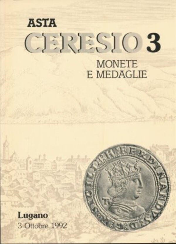 Ceresio, Lugano. – Asta N. 3. del 3 Ottobre 1992, Importante Serie di Monete Napoletane - Monete ...