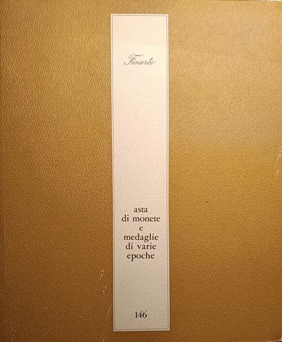 Finarte Milano – Asta 146 del 15-16 Dicembre 1972. Asta di Monete di Varie Epoche. Pp. 85, Lotti ...