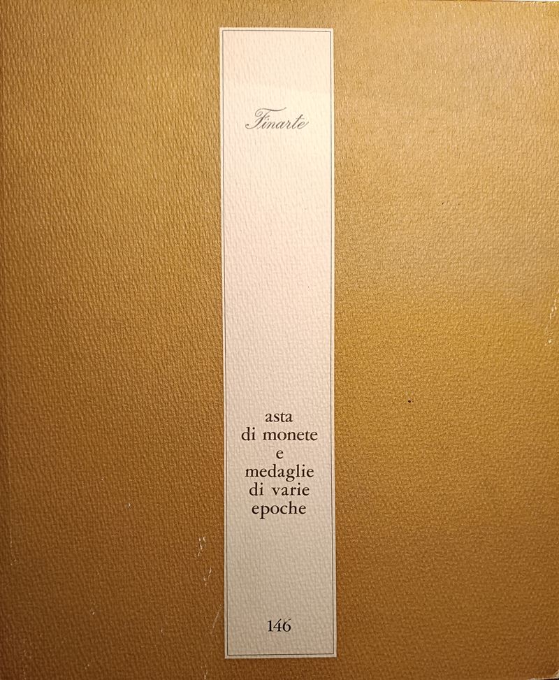 Finarte Milano – Asta 146 del 15-16 Dicembre 1972. Asta di Monete di Varie Epoche. Pp. 85, Lotti ...