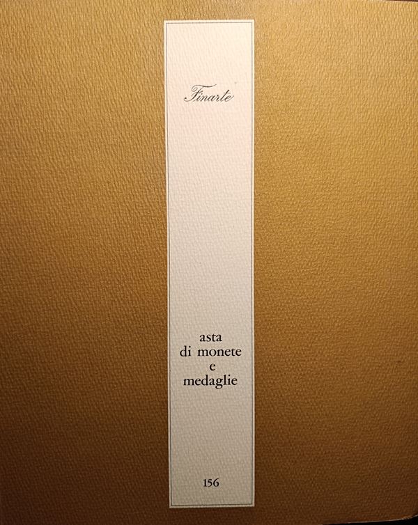 FINARTE Milano – Asta 156 del 18-19 maggio 1973. Asta di monete e medaglie. pp. 93, lotti 1009, tavv. 22.
