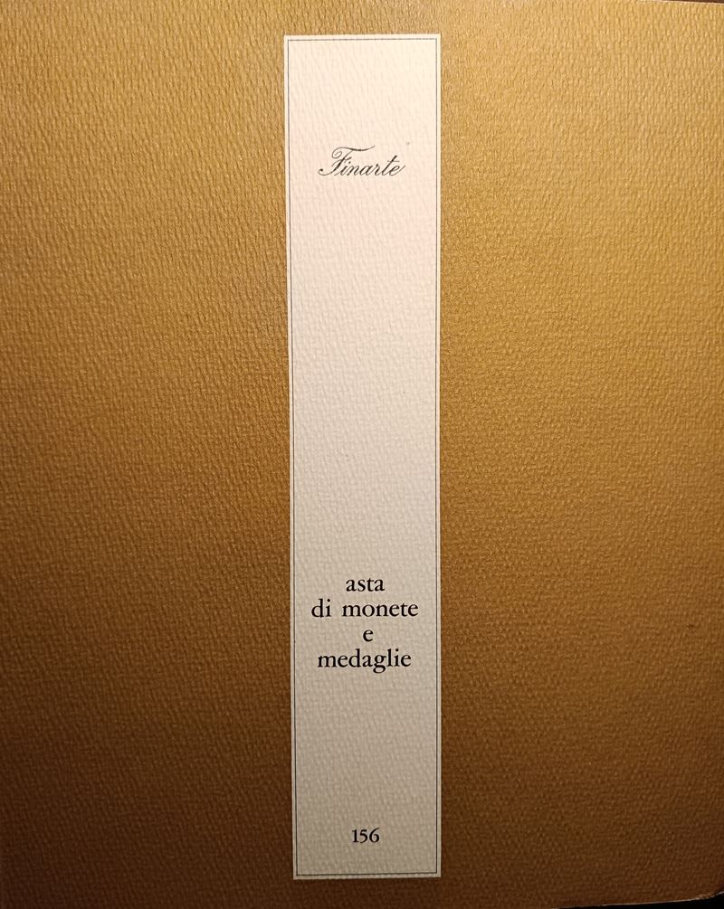 Finarte Milano – Asta 156 del 18-19 Maggio 1973. Asta di Monete e Medaglie. Pp. 93, Lotti 1009, T...