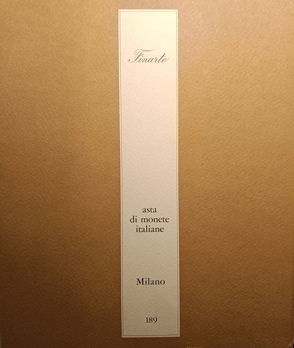 FINARTE Milano – Asta 189 del 7-8-9 novembre 1974. Asta di monete italiane. pp. 132, lotti 1060, tavv. 60.