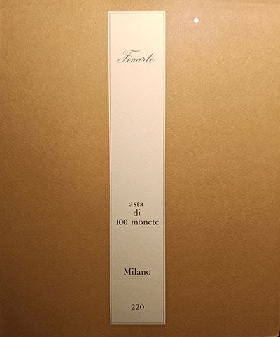Finarte Milano – Asta 220 del 12 Dicembre 1975. Asta di 100 Monete. Pp. 29, Lotti 100, Tavv. 4 B/...