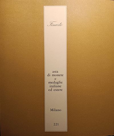 Finarte Milano – Asta 221 del 12 13 Dicembre 1975. Asta di Monete e Medaglie Italiane ed Estere. ...