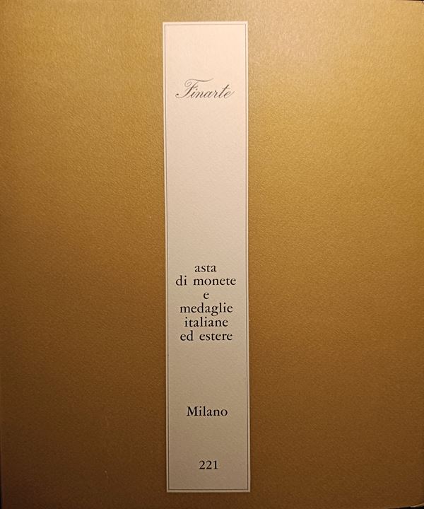 FINARTE Milano – Asta 221 del 12 13 dicembre 1975. Asta di monete e medaglie italiane ed estere. pp. 61, lotti 479, tavv. 4.