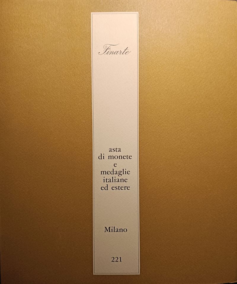 Finarte Milano – Asta 221 del 12 13 Dicembre 1975. Asta di Monete e Medaglie Italiane ed Estere. ...