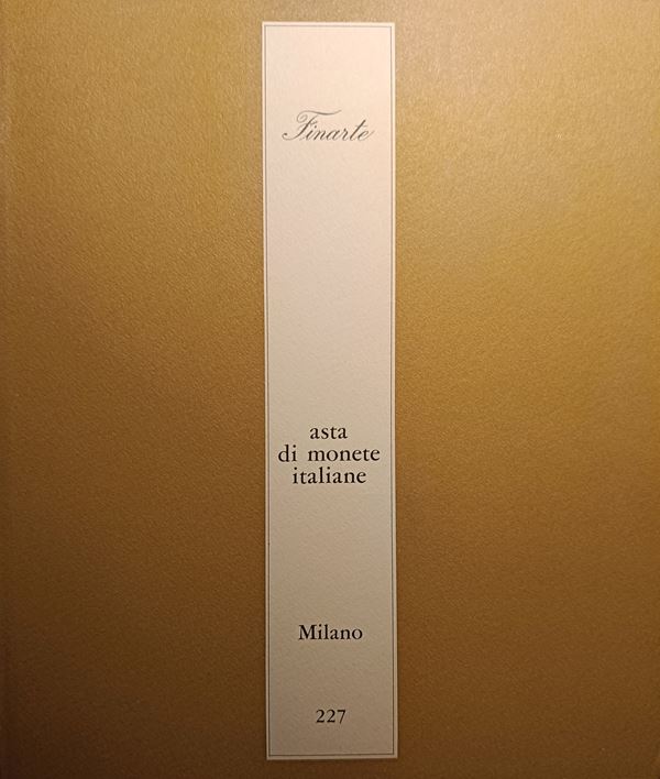 FINARTE Milano – Asta 227 del 26-27 marzo 1976. Asta di monete italiane. pp. 74, lotti 557, tavv. 26.