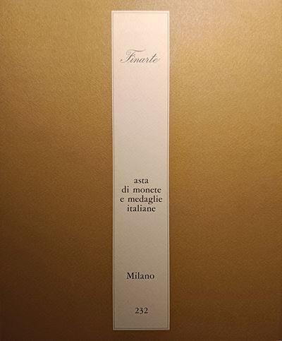 Finarte Milano – Asta 232 del 25-26 Maggio 1976. Asta di Monete e Medaglie Italiane. Importante C...
