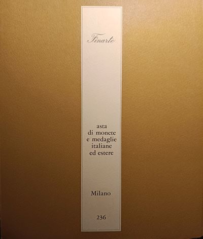 Finarte Milano – Asta 236 del 8 Giugno 1976. Asta di Monete e Medaglie Italiane ed Estere. Pp. 65...