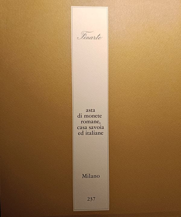 FINARTE Milano – Asta 237 del 9 giugno 1976. Asta di monete romane, casa Savoia ed italiane. pp. 50, lotti 311, tavv. 21.