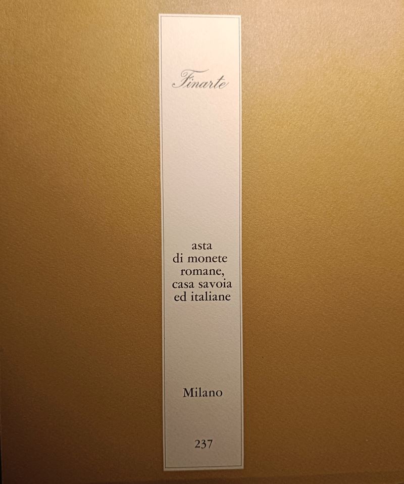 Finarte Milano – Asta 237 del 9 Giugno 1976. Asta di Monete Romane, Casa Savoia ed Italiane. Pp. ...