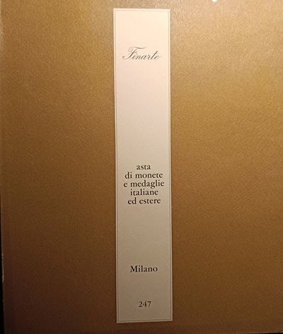 Finarte Milano – Asta 247 del 17-18 Dicembre 1976. Asta di Monete e Medaglie Italiane ed Estere. ...