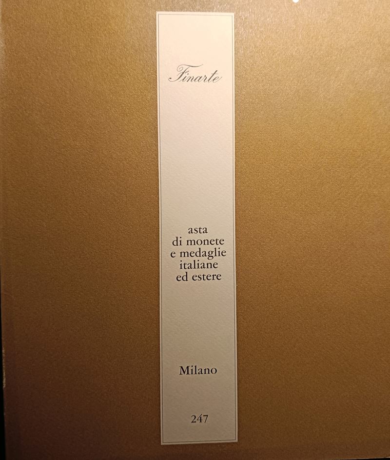 Finarte Milano – Asta 247 del 17-18 Dicembre 1976. Asta di Monete e Medaglie Italiane ed Estere. ...