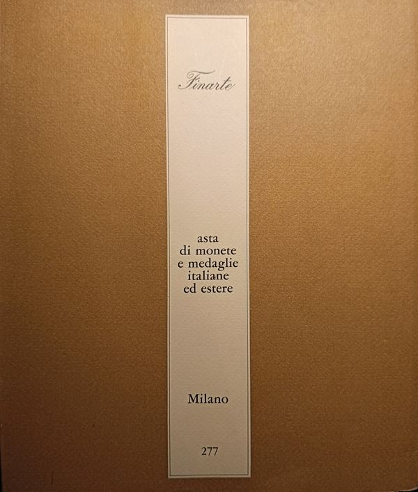 FINARTE Milano – Asta 277 del 2-3 marzo 1978. Monete antiche fuse - Monete e medaglie papali e di zecche italiane - Monete estere - Decorazioni - Libri di numismatica. pp. 92, lotti. 732, tavv. 28.