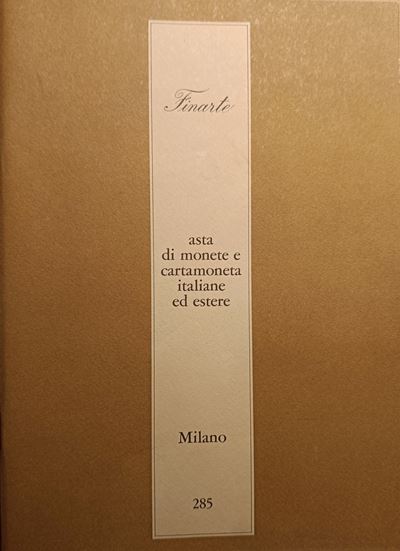 Finarte Milano – Asta 285 del 26 Maggio 1978. Asta di Monete e Cartamoneta Italiane ed Estere. Pp...