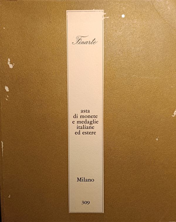 FINARTE Milano – Asta 309 del 3-4 maggio 1979. Asta di monete e medaglie italiane ed estere. pp. 105, lotti 1016, tavv. 42.