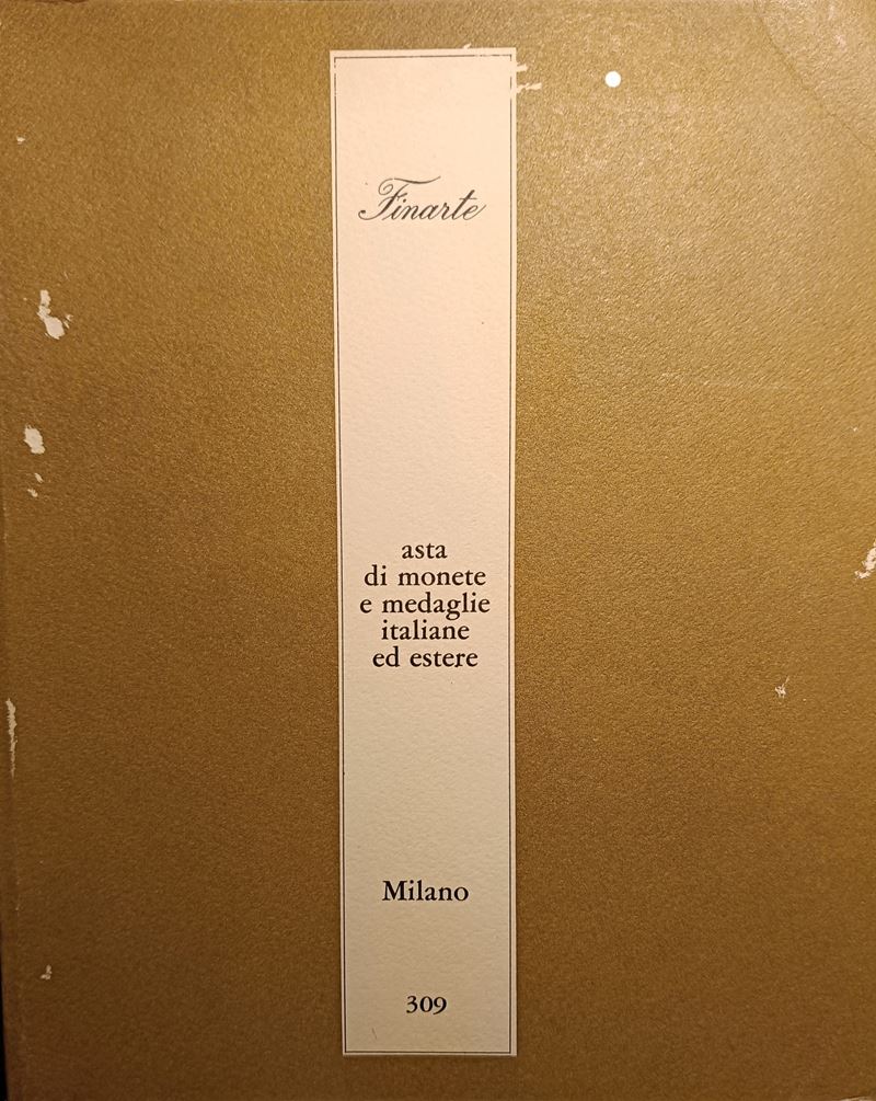 Finarte Milano – Asta 309 del 3-4 Maggio 1979. Asta di Monete e Medaglie Italiane ed Estere. Pp. ...