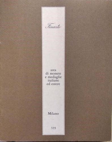 FINARTE Milano – Asta 335 del 30 aprile 1980. Monete e medaglie di zecche italiane, monete estere. pp. 56, lotti. 433, tavv. 26.